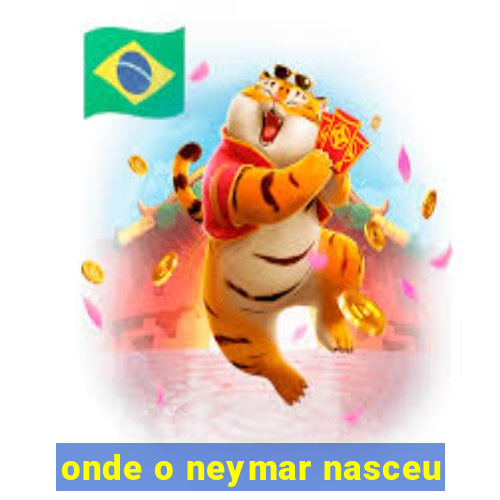 onde o neymar nasceu